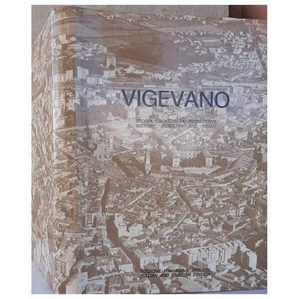 VIGEVANO-STORIA ED ATTIVITA' PRODUTTIVE