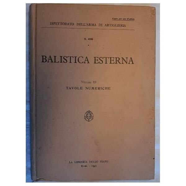 BALISTICA ESTERNA VOL. III-TAVOLE NUMERICHE(1943)