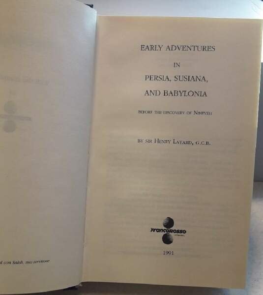 EARLY ADVENTURES IN PERSIA, SUSANIA, AND BABYLONIA BEFORE THE DISCOVERY …