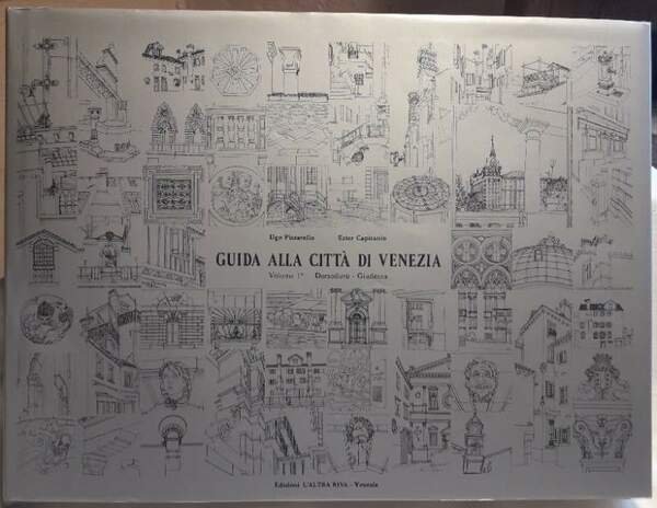 GUIDA ALLA CITTA' DI VENEZIA-Vol. I- Dorsoduro-Giudecca(1986)
