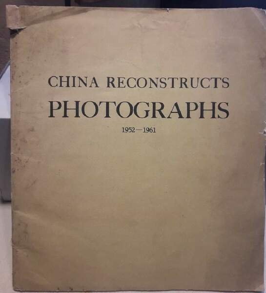 CHINA RECONSTRUCTS PHOTOGRAPHS 1952-1961( 1962)