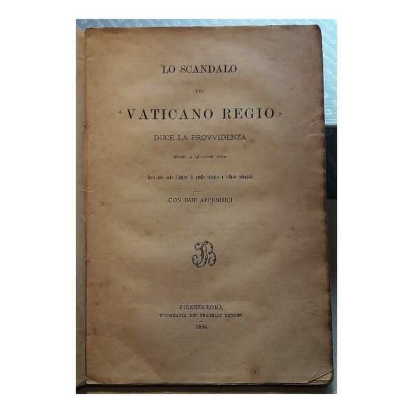 LO SCANDALO DEL VATICANO REGIO DUCE LA PROVVIDENZA BUONO A …