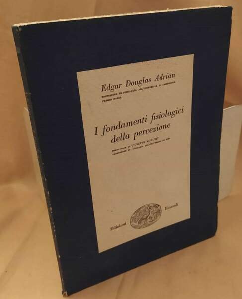 I FONDAMENTI FISIOLOGICI DELLA PERCEZIONE (1952)