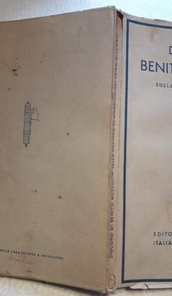 DISCORSI DI BENITO MUSSOLINI SULLA POLITICA ECONOMICA ITALIANA DEL PRIMO …