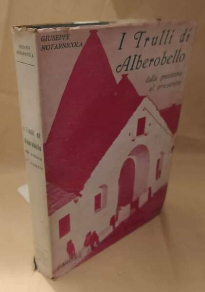 I TRULLI DI ALBEROBELLO dalla preistoria al presente (1940)
