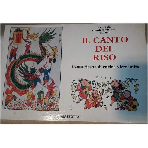 IL CANTO DEL RISO-CENTO RICETTE DI CUCINA VIETNAMITA(1977) | Immagine principale