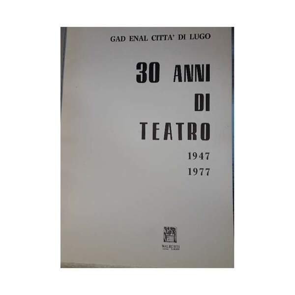 30 ANNI DI TEATRO 1947 1977(1976)