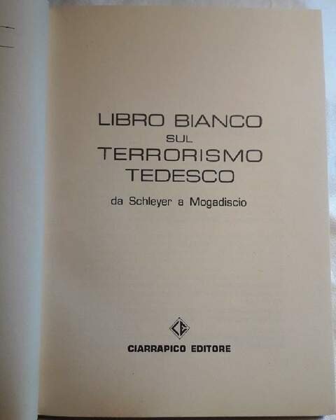 LIBRO BIANCO SUL TERRORISMO TEDESCO DA SCHLEYER A MOGADISCIO(1978) | Immagine Gallery 2