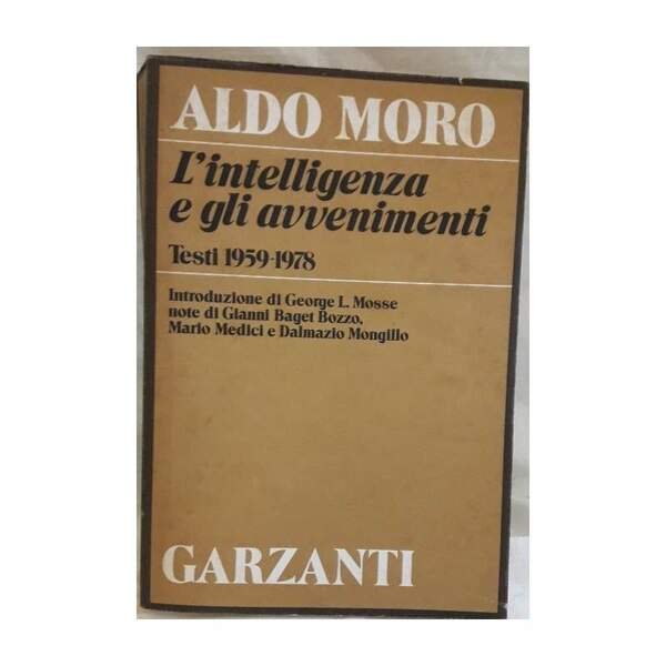 ALDO MORO- L'INTELLIGENZA E GLI AVVENIMENTI-TESTI 1959-1978(1980)