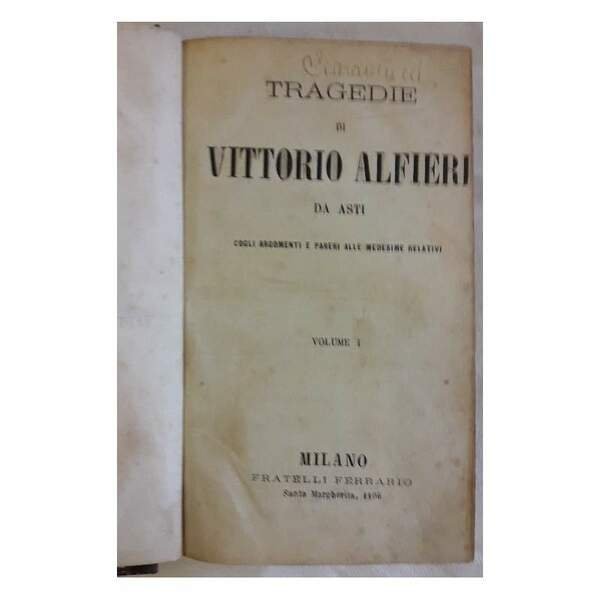 TRAGEDIE DI VITTORIO ALFIERI DA ASTI COGLI ARGOMENTI E PARERI …