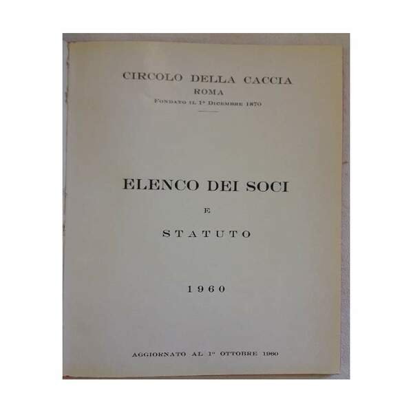 CIRCOLO DELLA CACCIA ROMA- ELENCO DEI SOCI E STATUTO 1960(1960)