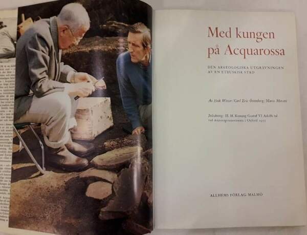 MED KUNGEN PA ACQUAROSSA-DEN ARCHOLOGISKA UTGRAVNINGEN AV EN ETRUSKISK STAD( …