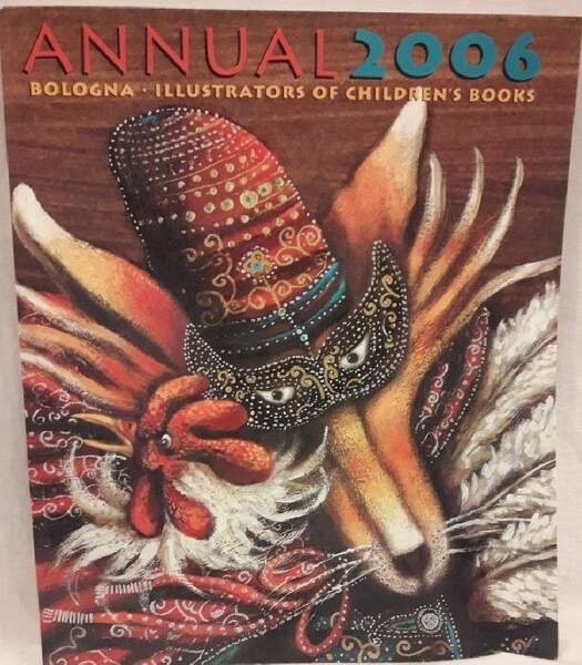 ANNUAL 2006 BOLOGNA-ILLUSTRATORS OF CHILDREN'S BOOKS( 2006)