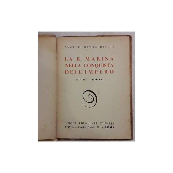 LA REGIA MARINA NELLA CONQUISTA DELL'IMPERO- 1935-XIV 1936-XV(1937)