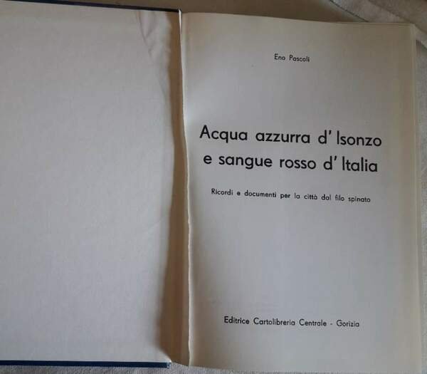 ACQUA AZZURRA D'ISONZO E SANGUE ROSSO D'ITALIA-RICORDI E DOCUMENTI PER … | Immagine Gallery 2