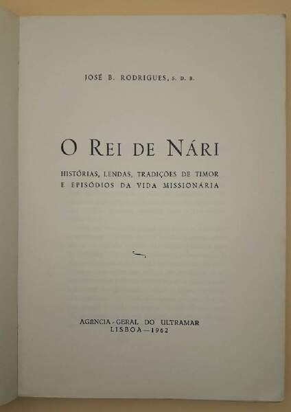 O REI DE NARI-HISTORIAS, LENDAS, TRADICOES DE TIMOR E EPISODIOS …