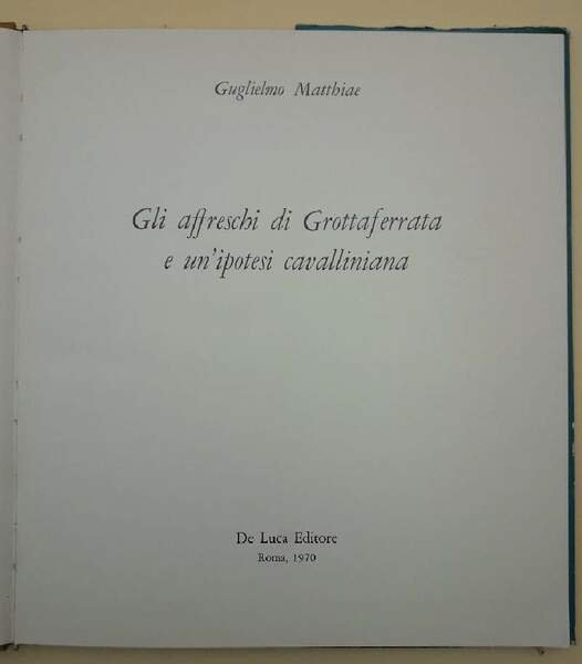 GLI AFFRESCHI DI GROTTAFERRATA E UN IPOTESI CAVALLINIANA( 1970)