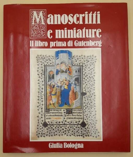MANOSCRITTI E MINIATURE-IL LIBRO PRIMA DI GUTENBERG(1990)