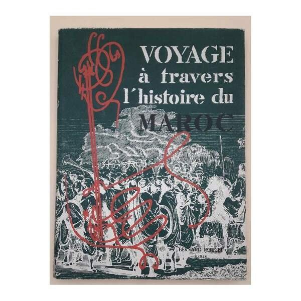VOYAGE A TRAVERS L'HISTOIRE DU MAROC(1957)