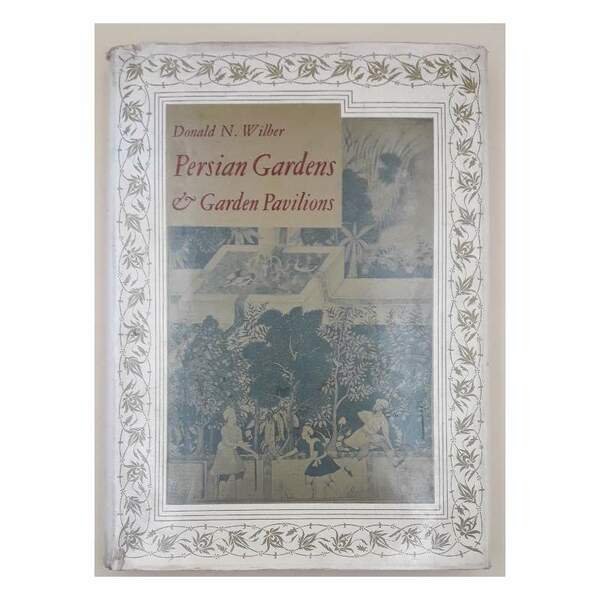 PERSIAN GARDENS &amp; GARDEN PAVILIONS(1962)