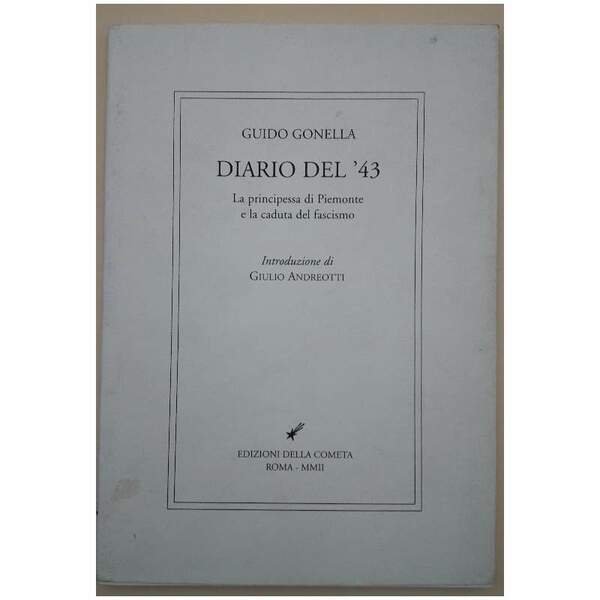 DIARIO DEL '43 LA PRINCIPESSA DI PIEMONTE E LA CADUTA …