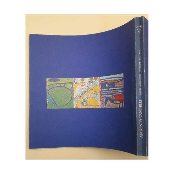ANTONIO VANGELLI-MOSTRA ANTOLOGICA- OPERE 1946-1997( 1997)