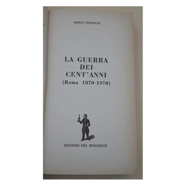 LA GUERRA DEI CENT'ANNI(ROMA 1870-1970)(1970)