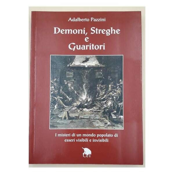 DEMONI, STREGHE E GUARITORI-IL MISTERO DI UN MONDO POPOLATO DI …