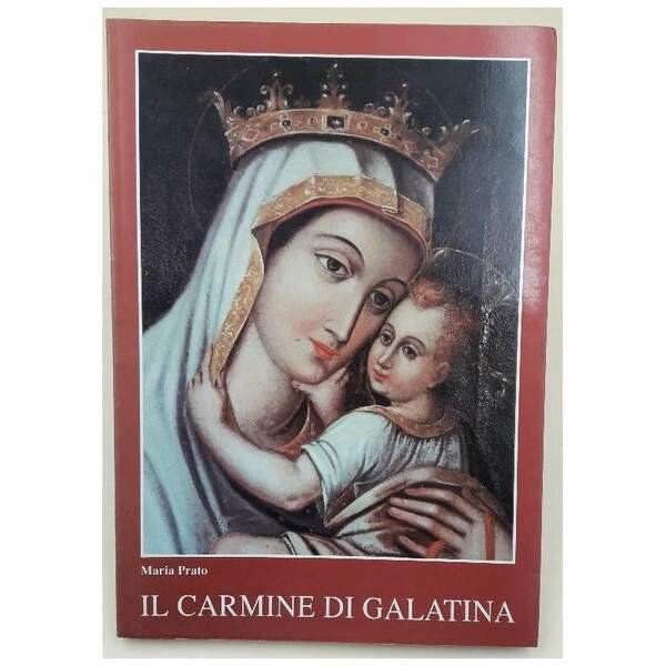 IL CARMINE DI GALATINA- STORIA DI UNA CHIESA, DI UN …