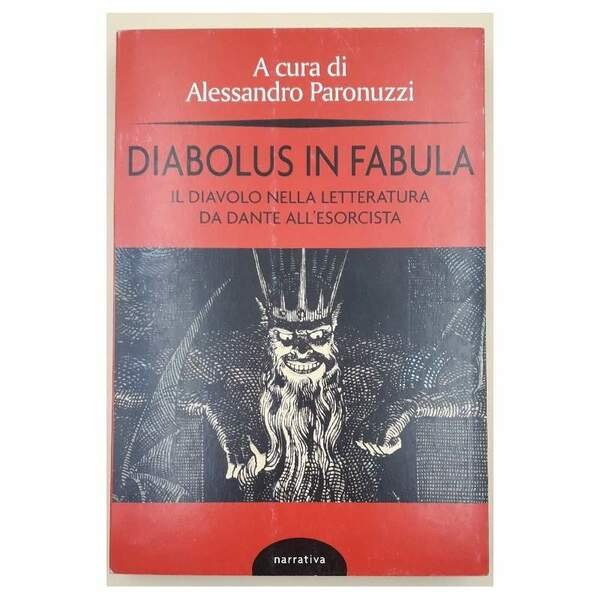DIABOLUS IN FABULA-IL DIAVOLO NELLA LETTERATURA DA DANTE ALL'ESORCISTA(2006)