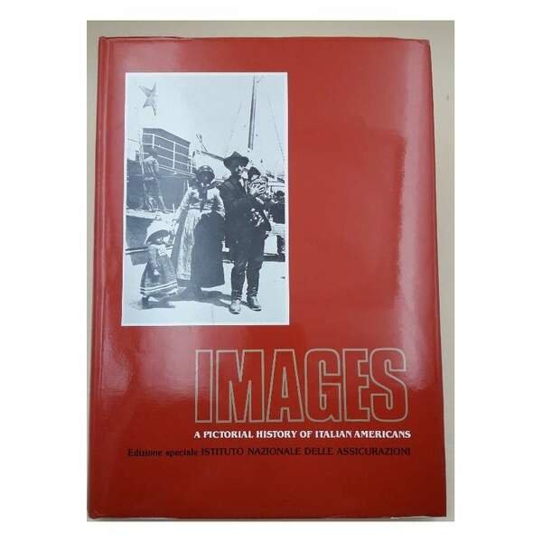 IMAGES-A PICTORICAL HISTORY OF ITALIAN AMERICANS(1986)