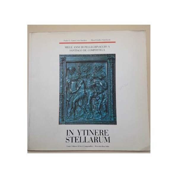 IN YTINERE STELLARUM-MILLE ANNI DI PELLEGRINAGGIO A SANTIAGO DE COMPOSTELA(1990)