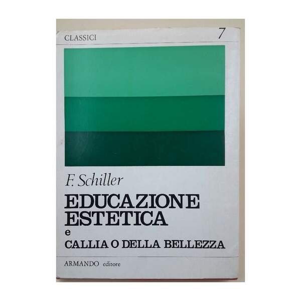 LETTERE SULL'EDUCAZIONE ESTETICA DELL'UOMO- CALLIA O DELLA BELLEZZA(1971)