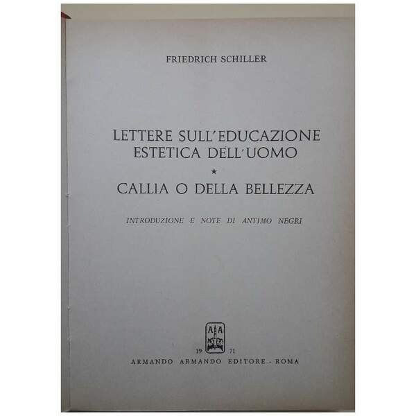 LETTERE SULL'EDUCAZIONE ESTETICA DELL'UOMO- CALLIA O DELLA BELLEZZA(1971)