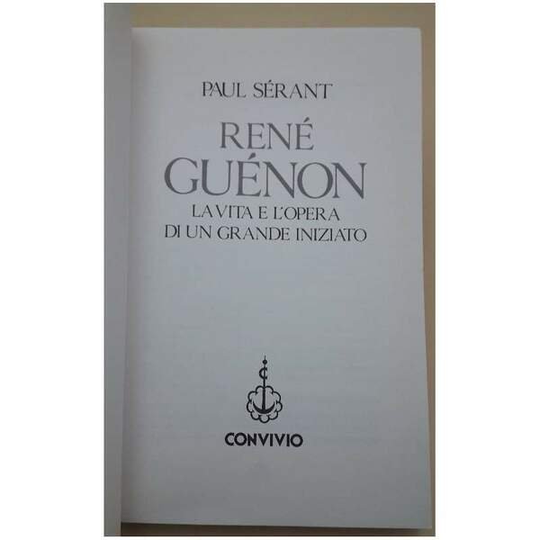 RENE GUENON-LA VITA E LE OPERE DI UN GRANDE INIZIATO(1990)