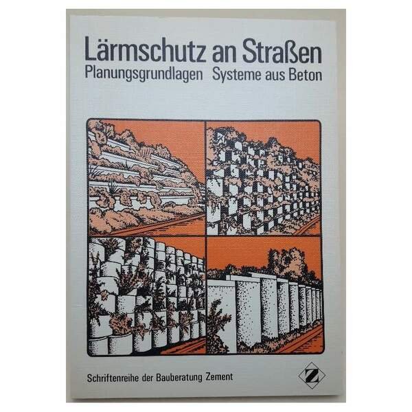 LARMSCHUTZ AN STRASSEN-PLANUNGSGRUNDLAGEN SYSTEME AUS BETON( 1979)