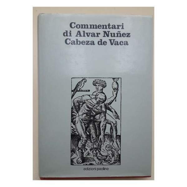 COMMENTARI DI ALVAR NUNEZ CABEZA DE VACA(1989)
