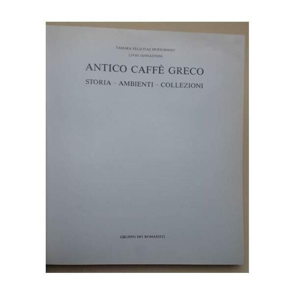 ANTICO CAFFE' GRECO-STORIA-AMBIENTI-COLLEZIONI(1989)