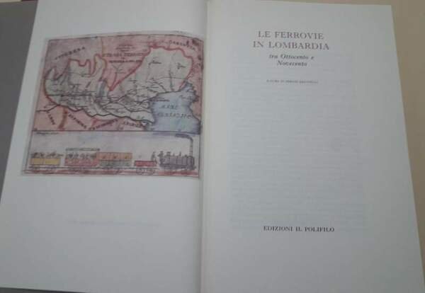 LE FERROVIE IN LOMBARDIA TRA OTTOCENTO E NOVECENTO( 1995)