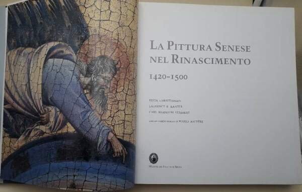 LA PITTURA SENESE NEL RINASCIMENTO- 1420-1500( 1989)