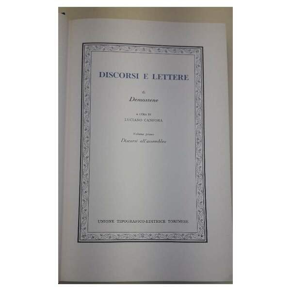 DISCORSI E LETTERE DI DEMOSTENE-VOLUME PRIMO- DISCORSI ALL'ASSEMBLEA(1974)