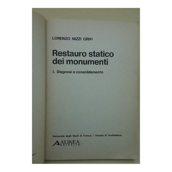 REASTAURO STATICO DEI MONUMENTI-I-DIAGNOSI E CONSOLIDAMENTO(1981)