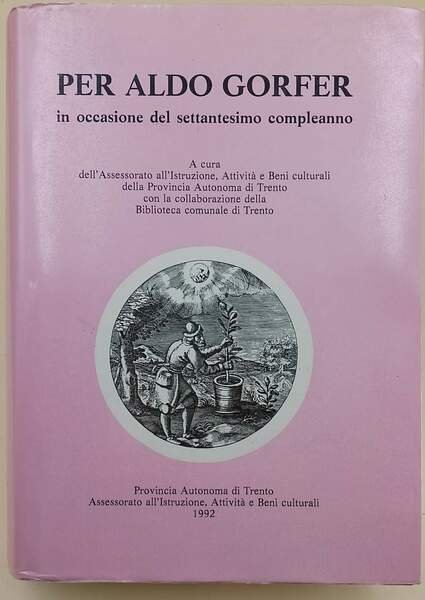 PER ALDO GORFER -STUDI, CONTRIBUTI ARTISTICI, PROFILI E BIBLIOGRAFIA IN …