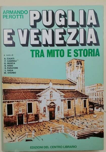 PUGLIA E VENEZIA TRA MITO E STORIA CON DUE MOMENTI …