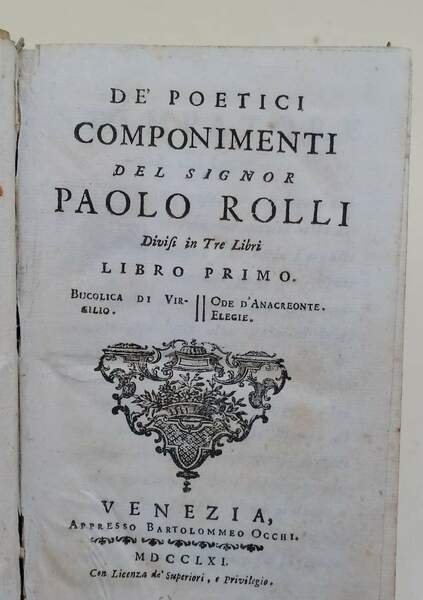 DE' POETICI COMPONIMENTI DEL SIGNOR PAOLO ROLLI DIVISI IN TRE …