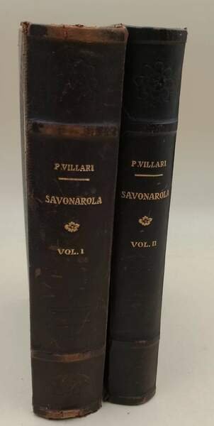 LA STORIA DI GIROLAMO SAVONAROLA E DE' SUOI TEMPI- 2 …