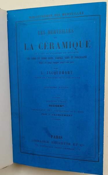 LES MERVEILLES DE LA CERAMIQUE OU L'ART DE FACONNER ET …
