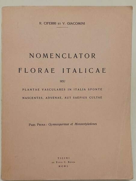 NOMENCLATOR FLORAE ITALICAE SEU PLANTAE VASCULARES IN ITALIA SPONTE NASCENTES, …