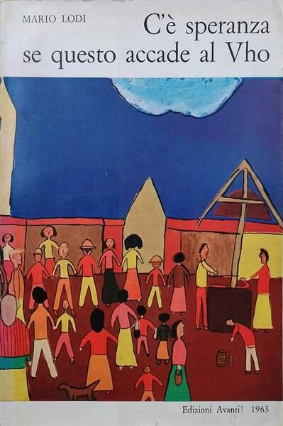 C'E' SPERANZA SE QUESTO ACCADE AL VHO(PAGINE DI DIARIO(1963)