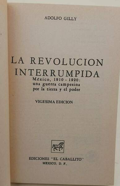 LA REVOLUCION INTERRUMPIDA- MEXICO 1910-1920 UNA GUERRA CAMPESINA POR LA …